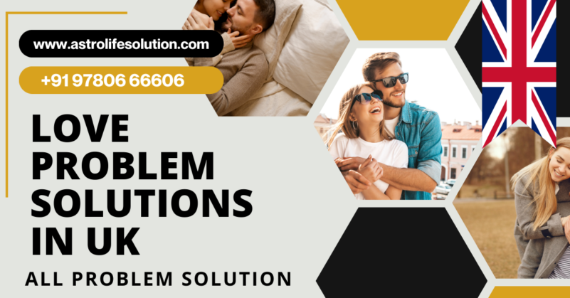 Love Problem Solutions in UK