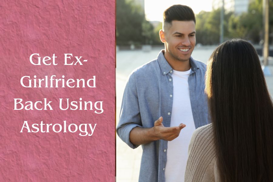 Ex-Girlfriend Back Using Astrology
