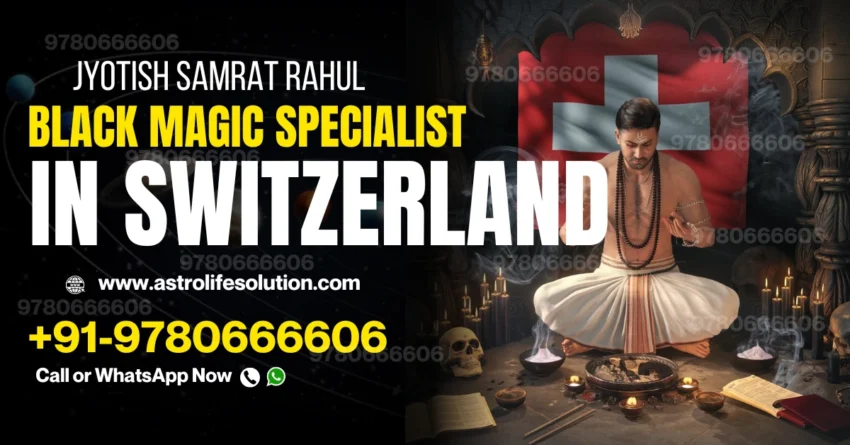 Black magic specialist in Switzerland