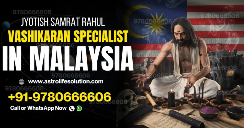 vashikaran specialist in Malaysia