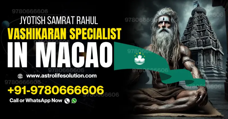 vashikaran specialist in macao